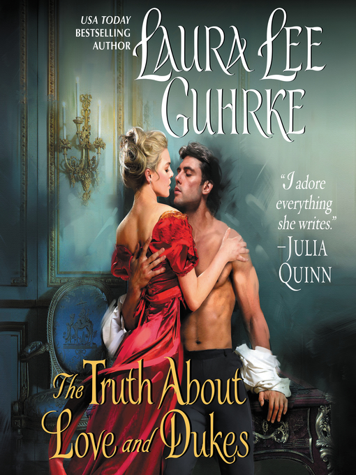 Title details for The Truth About Love and Dukes by Laura Lee Guhrke - Available